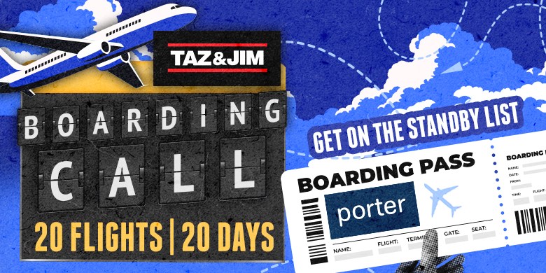 Taz & Jim’s Boarding Call